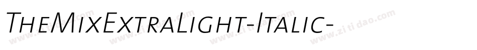 TheMixExtraLight-Italic字体转换