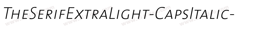TheSerifExtraLight-CapsItalic字体转换