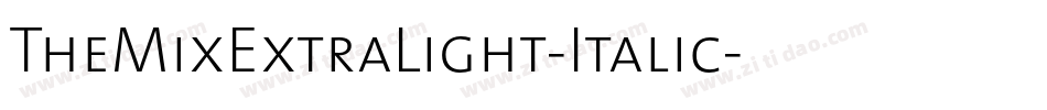 TheMixExtraLight-Italic字体转换