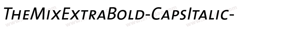 TheMixExtraBold-CapsItalic字体转换