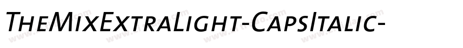 TheMixExtraLight-CapsItalic字体转换