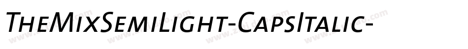 TheMixSemiLight-CapsItalic字体转换