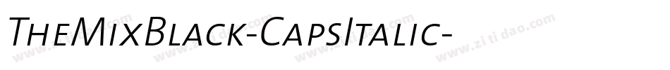 TheMixBlack-CapsItalic字体转换