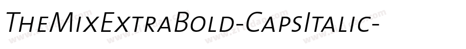 TheMixExtraBold-CapsItalic字体转换