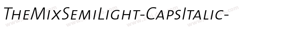 TheMixSemiLight-CapsItalic字体转换