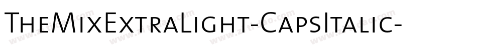 TheMixExtraLight-CapsItalic字体转换