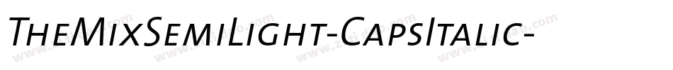 TheMixSemiLight-CapsItalic字体转换