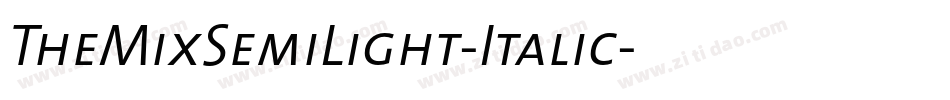 TheMixSemiLight-Italic字体转换