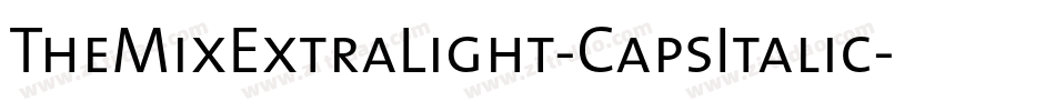 TheMixExtraLight-CapsItalic字体转换