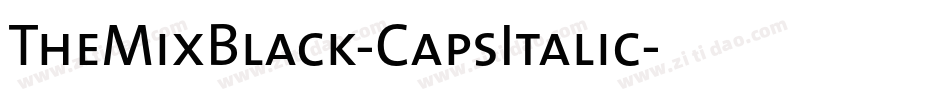 TheMixBlack-CapsItalic字体转换
