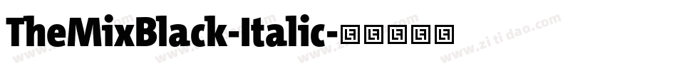 TheMixBlack-Italic字体转换