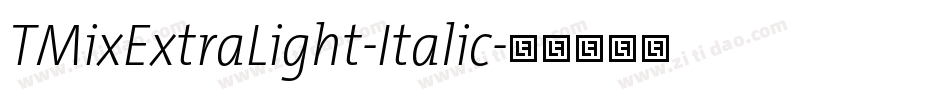 TMixExtraLight-Italic字体转换