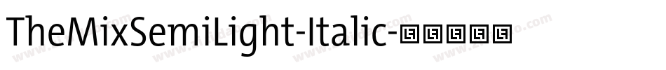 TheMixSemiLight-Italic字体转换