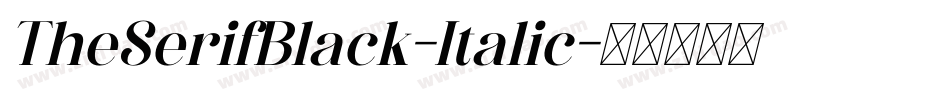 TheSerifBlack-Italic字体转换