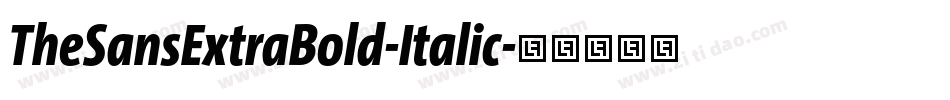 TheSansExtraBold-Italic字体转换