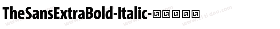 TheSansExtraBold-Italic字体转换