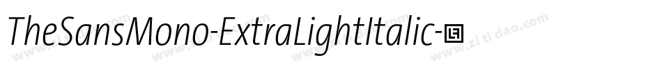 TheSansMono-ExtraLightItalic字体转换