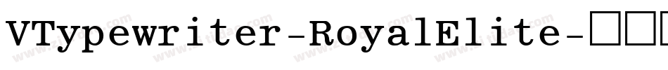 VTypewriter-RoyalElite字体转换