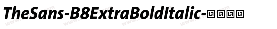 TheSans-B8ExtraBoldItalic字体转换