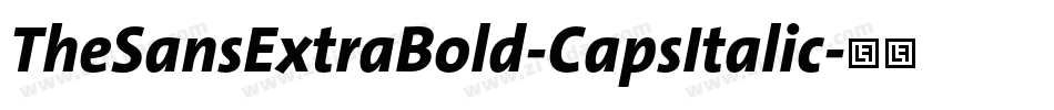 TheSansExtraBold-CapsItalic字体转换