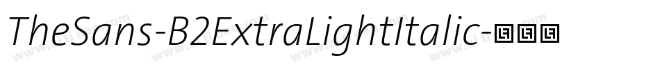 TheSans-B2ExtraLightItalic字体转换