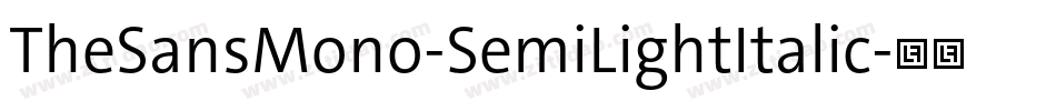 TheSansMono-SemiLightItalic字体转换