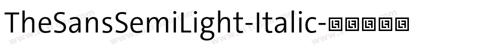 TheSansSemiLight-Italic字体转换