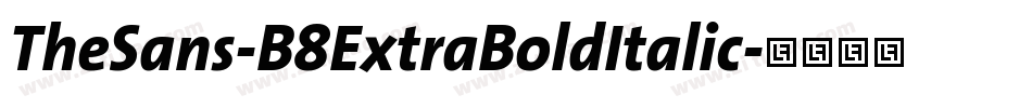 TheSans-B8ExtraBoldItalic字体转换