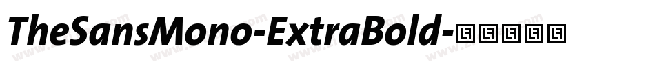 TheSansMono-ExtraBold字体转换