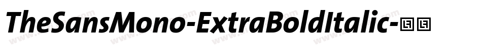 TheSansMono-ExtraBoldItalic字体转换