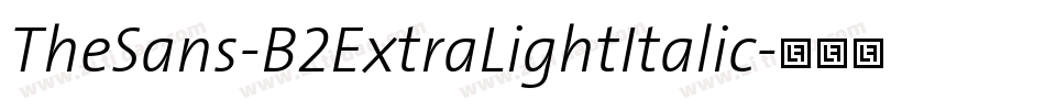 TheSans-B2ExtraLightItalic字体转换