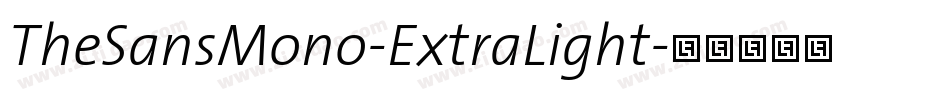 TheSansMono-ExtraLight字体转换