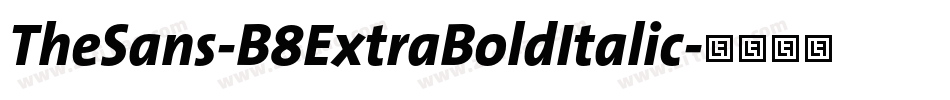 TheSans-B8ExtraBoldItalic字体转换