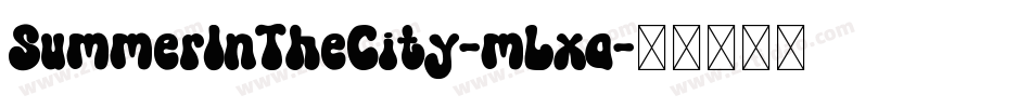 SummerInTheCity-mLxa字体转换 SummerInTheCity-mLxa字体转换