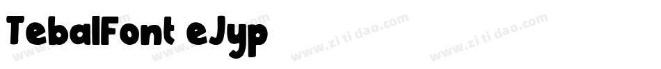TebalFont-eJyp字体转换