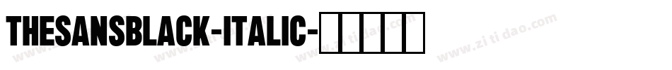 TheSansBlack-Italic字体转换