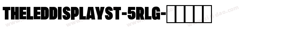 TheLedDisplaySt-5RLG字体转换 TheLedDisplaySt-5RLG字体转换