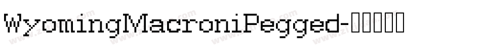 WyomingMacroniPegged字体转换