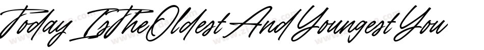 TodayIsTheOldestAndYoungestYouWillEverBe-VMVB字体转换 TodayIsTheOldestAndYoungestYouWillEverBe-VMVB字体转换