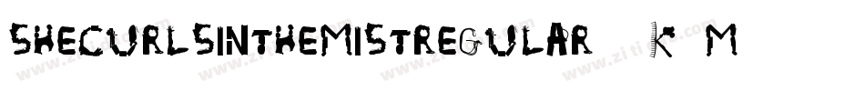 SheCurlsInTheMistRegular-yK3M字体转换 SheCurlsInTheMistRegular-yK3M字体转换