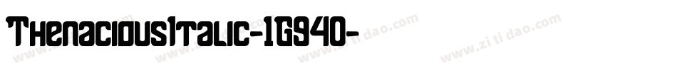 ThenaciousItalic-1G940字体转换