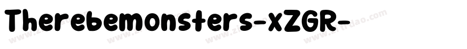 Therebemonsters-xZGR字体转换