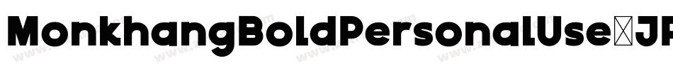 MonkhangBoldPersonalUse-JPxm字体转换 MonkhangBoldPersonalUse-JPxm字体转换