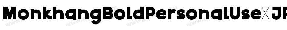 MonkhangBoldPersonalUse-JPxm字体转换 MonkhangBoldPersonalUse-JPxm字体转换