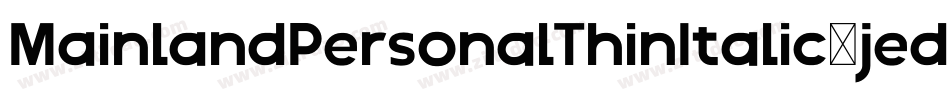 MainlandPersonalThinItalic-jedy字体转换