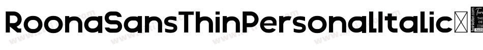 RoonaSansThinPersonalItalic-6936字体转换 RoonaSansThinPersonalItalic-6936字体转换