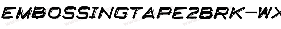 EmbossingTape2Brk-wxK6字体转换