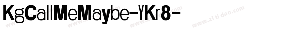 KgCallMeMaybe-YKr8字体转换