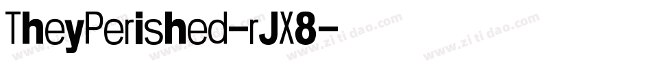 TheyPerished-rJX8字体转换