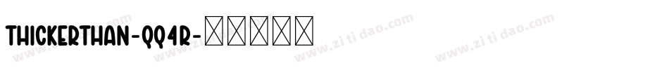ThickerThan-qq4r字体转换